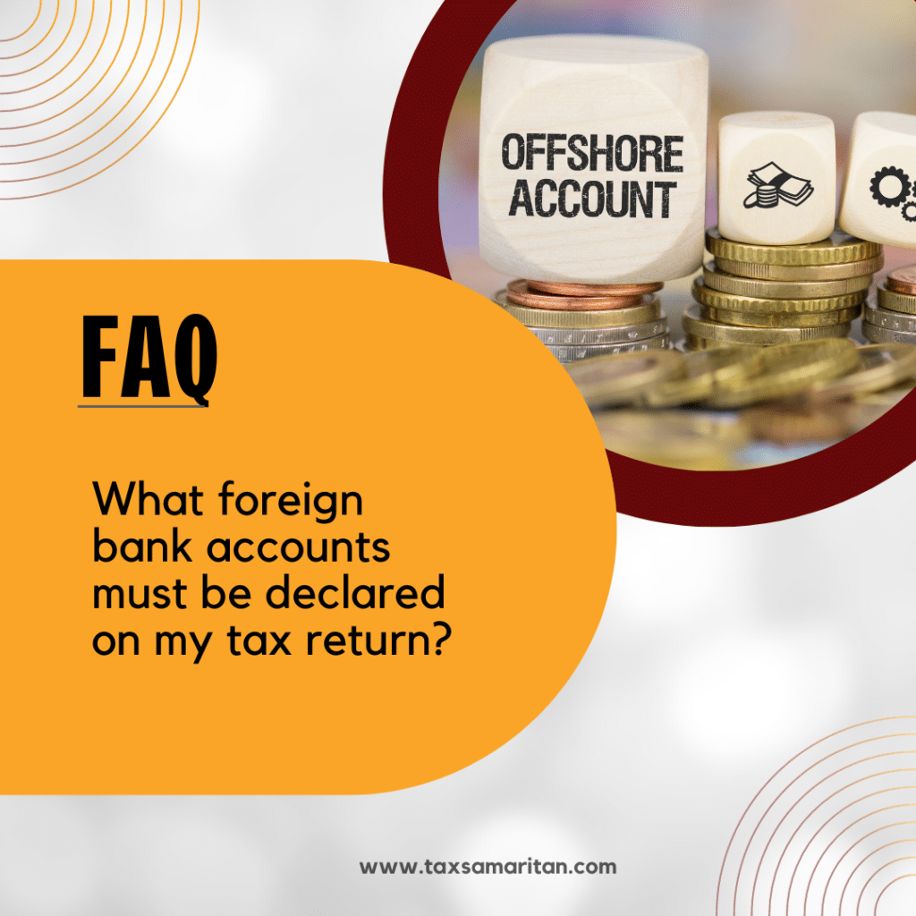 What foreign bank accounts must be declared on my tax return?
