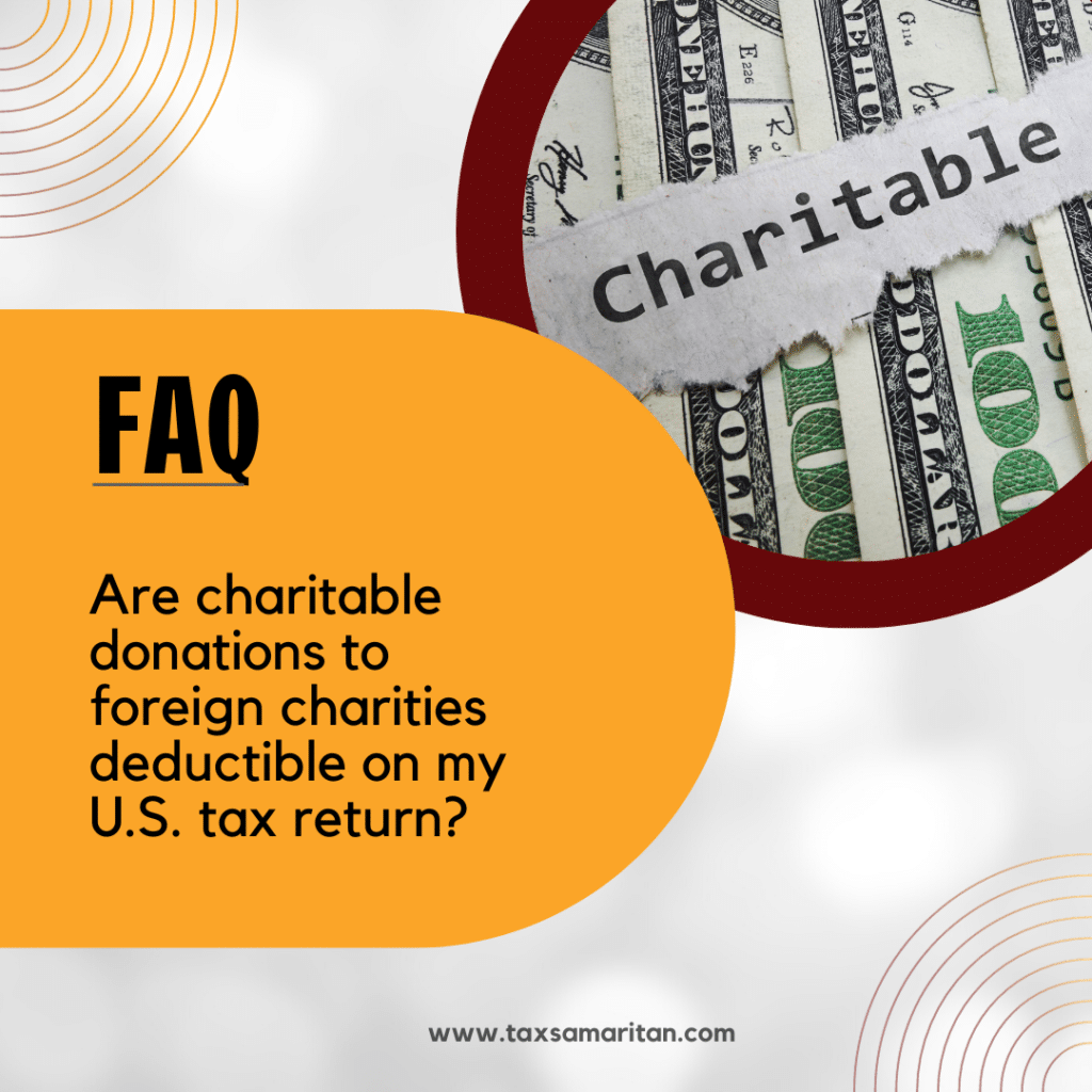Are charitable donations to foreign charities deductible on my U.S. tax return? 
