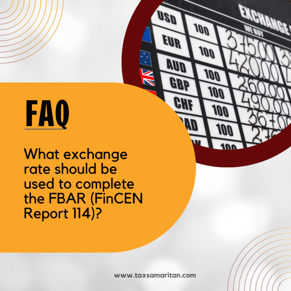 What exchange rate should be used to complete the FBAR (FinCEN Report 114)?