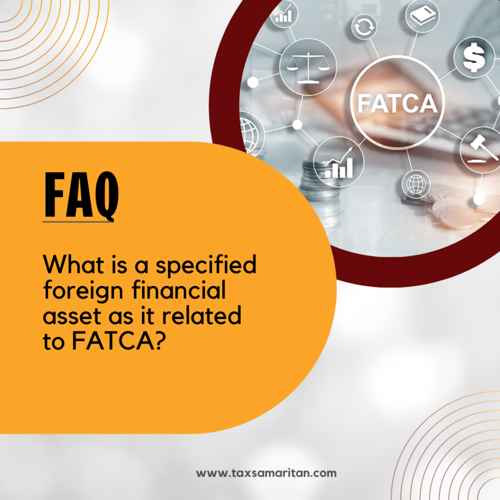What is a specified foreign financial asset as it related to FATCA?
