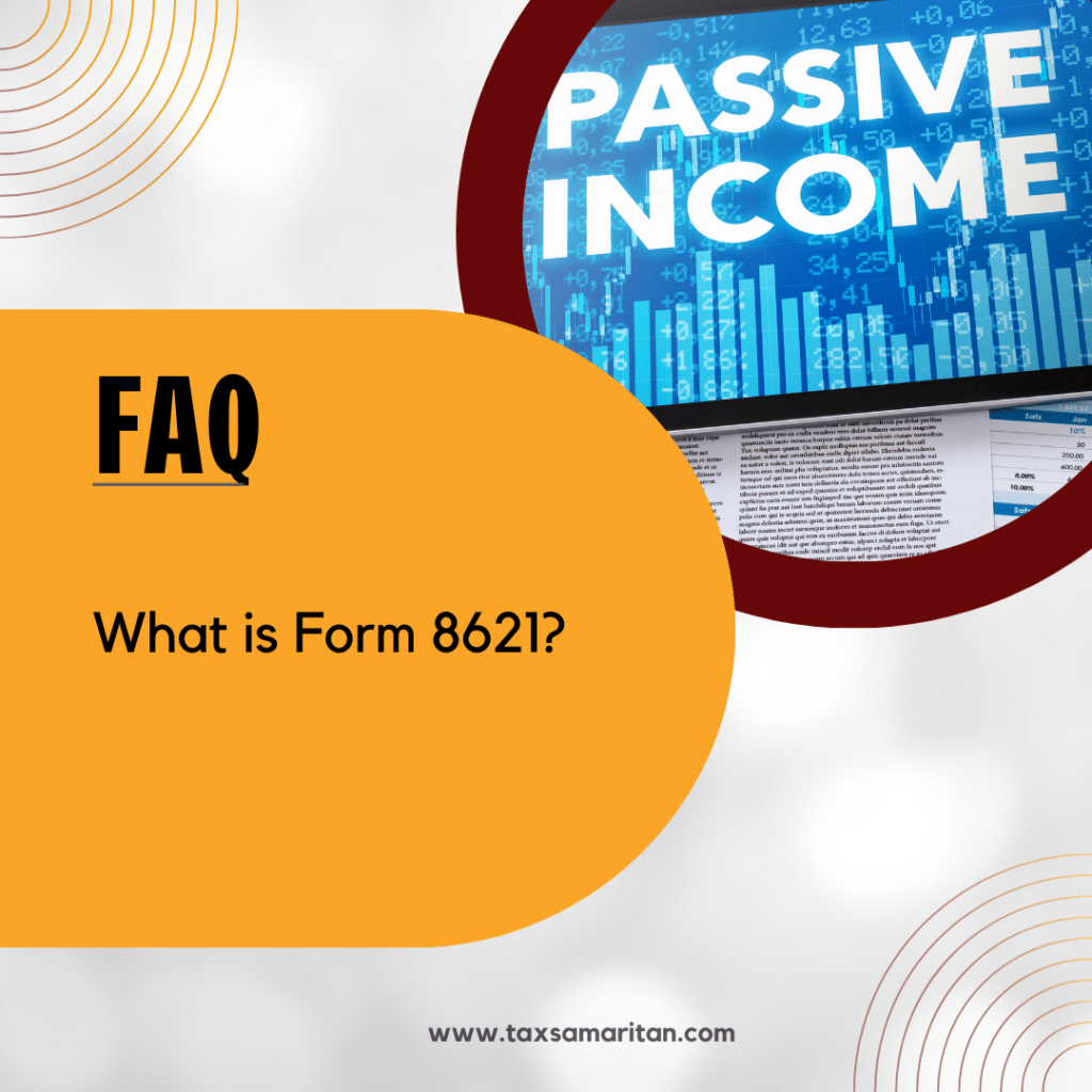 What is Form 8621?

