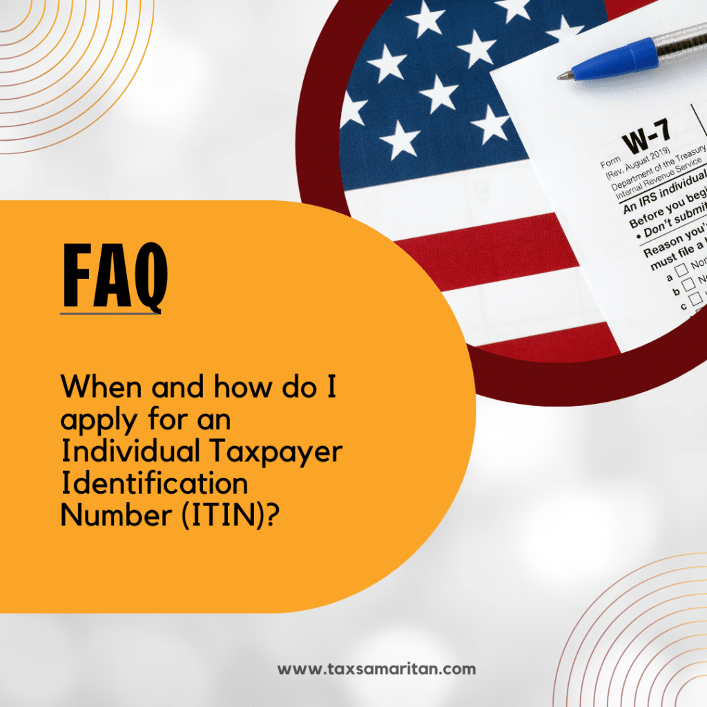 When and how do I apply for an Individual Taxpayer Identification Number (ITIN)?