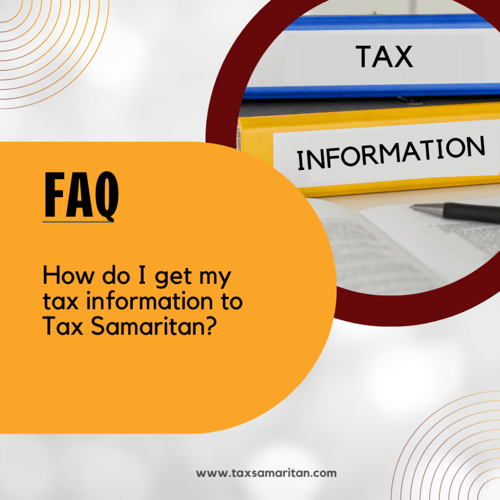 How do I get my tax information to Tax Samaritan?
