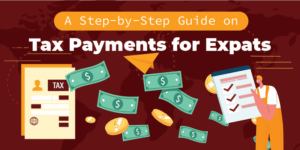 A Step-by-Step Guide on Tax Payments for Expats